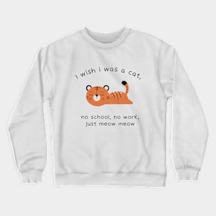 Lazy Cat No School No Work Crewneck Sweatshirt